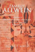 FAMILIE ALLWEIN: Volume 2: Journey in Time & Place - Part 1 1483647315 Book Cover
