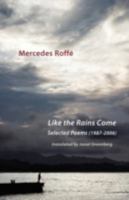 Like the Rains Come. Selected Poems 1987-2006 1905700555 Book Cover