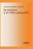 LA MÚSICA Y EL NIÑO PEQUEÑO: pedagogía (Musica Para Niños- El Abordaje Desde el Pentagrama y la Cancion) B08C93M3TX Book Cover