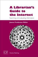 A Librarian's Guide to the Internet: Searching and Evaluating Information (Chandos Information Professional) 1843340569 Book Cover