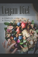 Vegan Diet: A Complete Guide to a Cruelty-Free Lifestyle 165979627X Book Cover