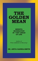 The Golden Mean: Mindful Moderation in 7 Key Areas of Life 1663254443 Book Cover
