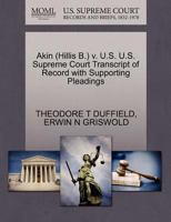 Akin (Hillis B.) v. U.S. U.S. Supreme Court Transcript of Record with Supporting Pleadings 1270594346 Book Cover