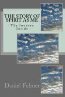 The Story of Spirit as Me 1539569799 Book Cover