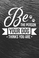 Be the Person Your Dog Thinks You Are Notebook: Black Design and Sweet Corgi Cover - Blank Be the Person Your Dog Thinks You Are Notebook / Journal Gift ( 6 x 9 - 110 blank pages ) 1671043472 Book Cover