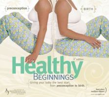 Healthy Beginnings: Giving your baby the best start from preconception to birth 0470160241 Book Cover