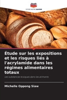 Étude sur les expositions et les risques liés à l'acrylamide dans les régimes alimentaires totaux 6205693704 Book Cover
