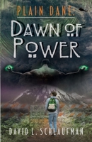 Plain Dane: Dawn of Power 1732867607 Book Cover