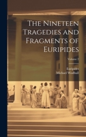 The Nineteen Tragedies and Fragments of Euripides; Volume 2 102286453X Book Cover