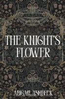 The Knight's Flower B0G48N1N1Z Book Cover
