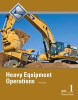 Heavy Equipment Operations Level 1 Trainee Guide, Paperback 013228197X Book Cover