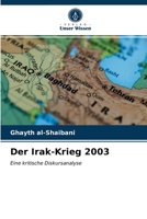 Der Irak-Krieg 2003: Eine kritische Diskursanalyse 6202771151 Book Cover