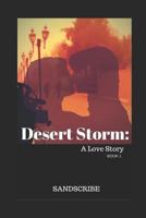 Desert Storm: A Love Story: Book 1 1520791402 Book Cover