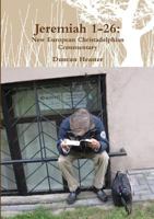 Jeremiah 1-26: New European Christadelphian Commentary 0244958319 Book Cover