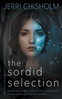 The Sordid Selection: a YA Cyberpunk Fantasy Romance series 1957548665 Book Cover