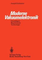 Moderne Vakuumelektronik: Grundlagen, Bauelemente, Technologie 3642815073 Book Cover