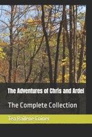 The Adventures of Chris and Ardel: The Complete Collection B086B9R7SJ Book Cover