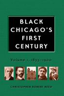 Black Chicago's First Century: 1833-1900 082621570X Book Cover