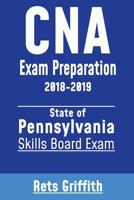 CNA Exam Preparation 2018-2019: State of Pennsylvania Skills Board Exam: CNA state boards study guide 1724472720 Book Cover