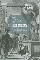 From Lack to Excess: "Minor" Readings of Latin American Colonial Discourse (Bucknell Studies in Latin American Literature and Theory) 1611482984 Book Cover