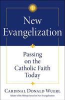New Evangelization: Passing on the Catholic Faith Today 1612786987 Book Cover