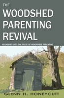 The Woodshed Parenting Revival 0615380298 Book Cover