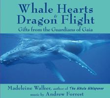 Whale Hearts and Dragon Flight: Gifts from the Guardians of Gaia 1844097013 Book Cover