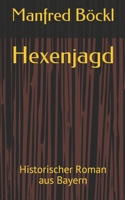 Hexenjagd: Historischer Roman aus Bayern 1520547994 Book Cover