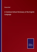 A Common-School Dictionary of the English Language 3375012721 Book Cover