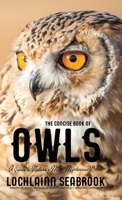 The Concise Book of Owls: A Guide to Nature's Most Mysterious Birds 1943737797 Book Cover