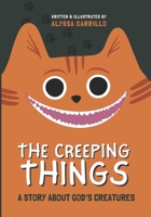 The Creeping Things: A Story About God’s Creatures B0B92V1R3G Book Cover