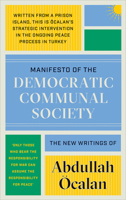 Manifesto of the Democratic Communal Society: The New Writings of Abdullah Öcalan 0745352936 Book Cover