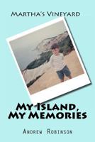 Martha's Vineyard: My Island, My Memories 1477558292 Book Cover