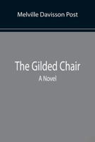 The Gilded Chair 1535291206 Book Cover