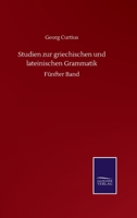 Studien zur Griechischen und Lateinischen Grammatik: Fünfter Band 3375050402 Book Cover
