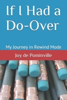 If I Had a Do-Over: My Journey in Rewind Mode 1796458023 Book Cover