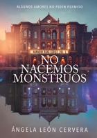 No nacemos monstruos: Algunos amores no piden permiso (288 Harmony Road) B0GSW5R32K Book Cover