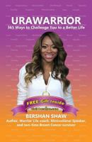 Urawarrior- 365 Ways to Challenge You to a Better Life 0578140772 Book Cover