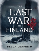 The Last War in Finland 4110296110 Book Cover