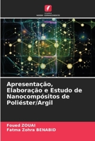 Apresentação, Elaboração e Estudo de Nanocompósitos de Poliéster/Argil 6205720817 Book Cover
