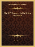 The DXV Prophecy In The Divina Commedia 1530024544 Book Cover