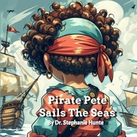 Pirate Pete Sails the Seas B0F7G9GM15 Book Cover