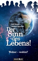 Der Sinn des Lebens!: Woher – wohin? 3990642022 Book Cover