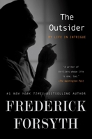 The Outsider: My Life in Intrigue 0399176071 Book Cover