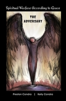 Spiritual Warfare According to Grace : The Adversary 1946245674 Book Cover