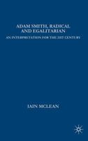 Adam Smith: Radical and Egalitarian: An Interpretation for the 21st Century 1403977917 Book Cover