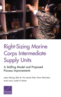 Right-Sizing Marine Corps Intermediate Supply Units: A Staffing Model and Proposed Process Improvements B07Y4LNM5N Book Cover