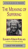 The Meaning of Suffering 1886449244 Book Cover