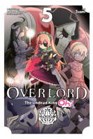 Overlord: The Undead King Oh!, Vol. 5 1975315901 Book Cover