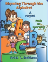 Rhyming Through the Alphabet: A Playful Path to Learning B0C1JDQHLT Book Cover